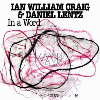 LP Ian William Craig: Frkwys Vol. 16: In A Word