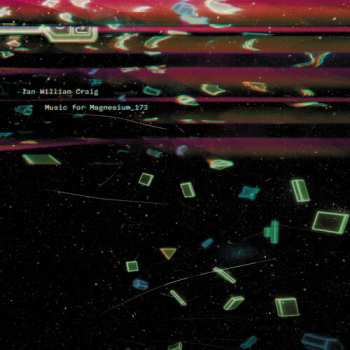2LP Ian William Craig: Music For Magnesium 173