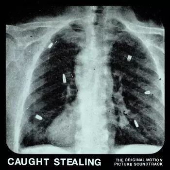 Caught Stealing (The Original Motion Picture Soundtrack) 