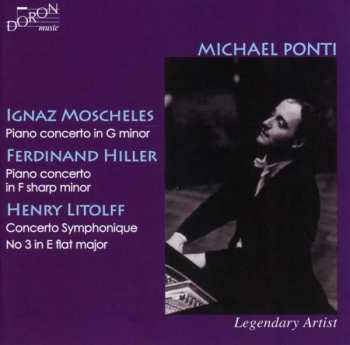 CD Michael Ponti: Ignaz Moscheles - Ferdinand Hiller - Henry Litolff