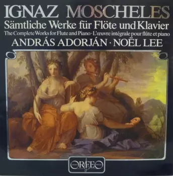 András Adorján: Sämtliche Werke Für Flöte Und Klavier / The Complete Works For Flute And Piano / L'oeuvre Intégrale Pour Flûte Et Piano