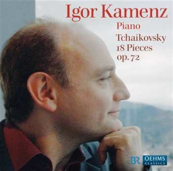 Album Pyotr Ilyich Tchaikovsky: 18 Pieces Op. 72  