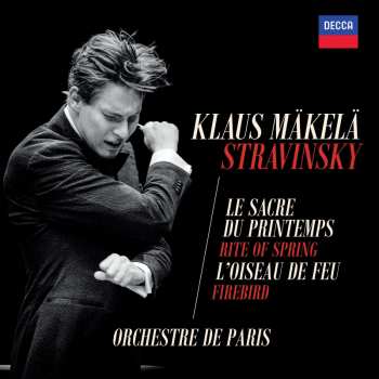 CD Igor Stravinsky: Le Sacre Du Printemps / L'Oiseau De Feu