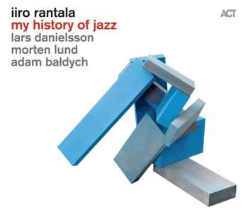 CD Iiro Rantala: My History Of Jazz