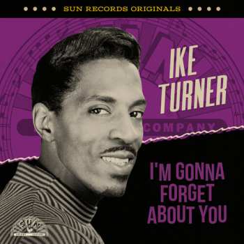Album Ike Turner: Sun Records Originals: I'm Gonna Forget About You