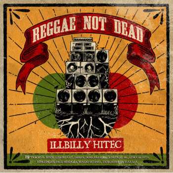 Album Illbilly Hitec: Reggae Not Dead