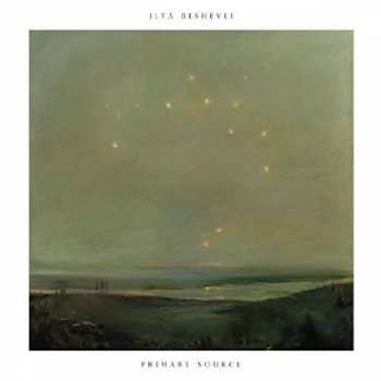 Album Ilya Beshevli: Primary Source