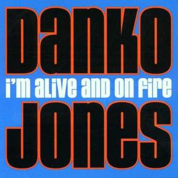 LP Danko Jones: I'm Alive And On Fire