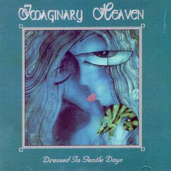 Album Imaginary Heaven: Dressed In Gentle Days