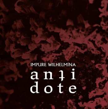 CD Impure Wilhelmina: Antidote  DLX | LTD