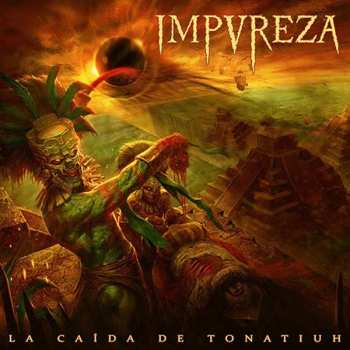 CD Impureza: La Caida De Tonatiuh LTD | DIGI