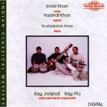 Album Shafaatullah Khan: Rag Jhinjoti, Rag Pilu - Sitar And Sarod Jugalbandi