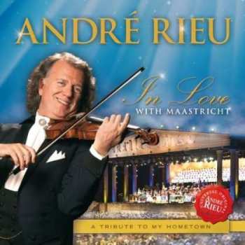 CD André Rieu: In Love With Maastricht
