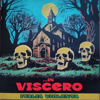 In Viscero: Italia Violenta