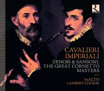 Cavalieri Imperiali - Zenobi & Sansoni, The Great Cornetto Masters