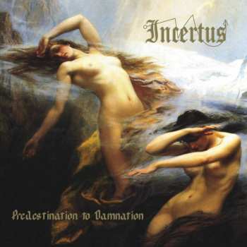 CD Incertus: Predestination to Damnation