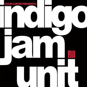LP Indigo Jam Unit: Colin Curtis Presents: Indigo Jam Unit