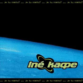 CD Iné Kafe: Je Tu Niekto?