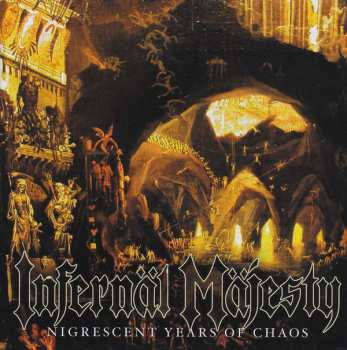 CD Infernäl Mäjesty: Nigrescent Years Of Chaos LTD