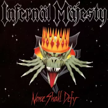 Infernäl Mäjesty: None Shall Defy
