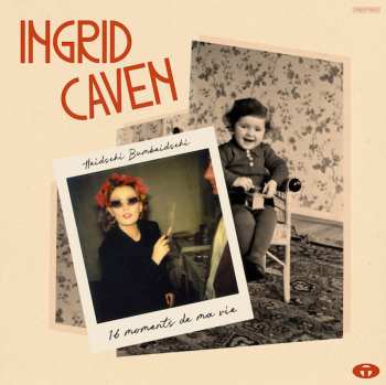 Album Ingrid Caven: Heidschi Bumbeidschi, 16 moments de ma vie