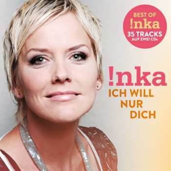 2CD Inka Bause: Ich Will Nur Dich(best Of)