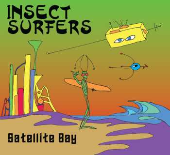 Album Insect Surfers: Satellite Bay