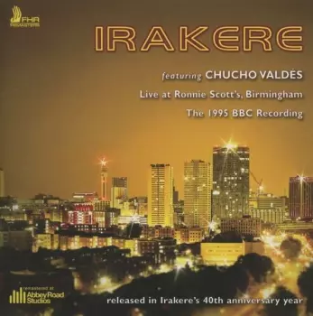 Chucho Valdés: Live At Ronnie Scott´s Birmingham the 1995 BBC Recording