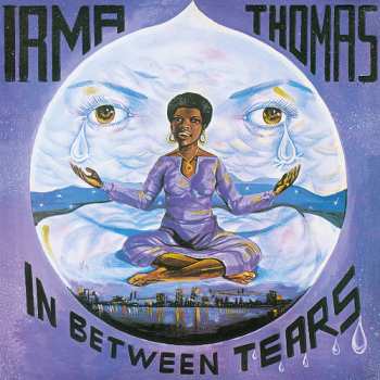 LP Irma Thomas: In Between Tears