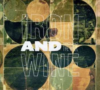 2CD Iron And Wine: Around The Well