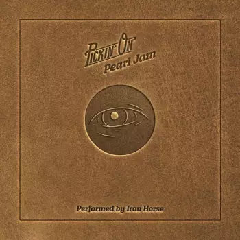 Iron Horse: Pickin' On Pearl Jam