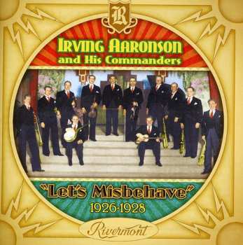 Album Irving Aaronson And His Commanders: Let's Misbehave (1926-1928)