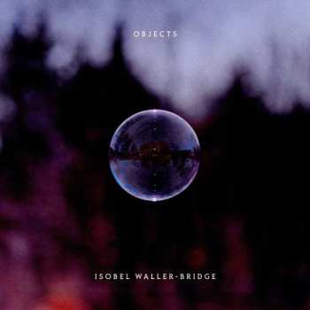 Album Isobel Waller-Bridge: Objects