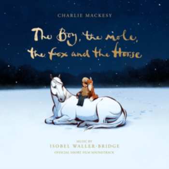Album Isobel Waller-Bridge: The Boy. The Mole. The Fox And The Horse - Original Soundtrack From Short Film