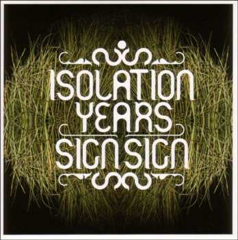 CD Isolation Years: Sign Sign