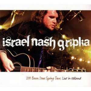 CD Israel Nash Gripka: 2011 Barn Doors Spring Tour, Live In Holland
