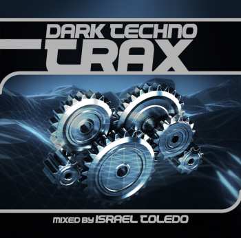 Album Israel Toledo: Dark Techno Trax
