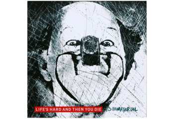 LP It's Immaterial: Life's Hard And Then You Die CLR