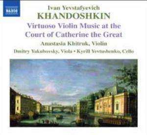 CD Ivan Khandoshkin: Virtuoso Violin Music At The Court Of Catherine The Great