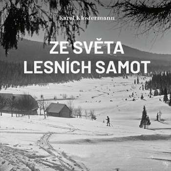Album Ivan Řezáč: Klostermann: Ze Světa Lesních Samot