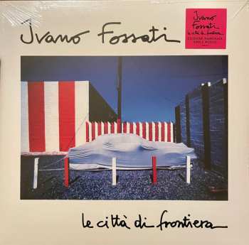 LP Ivano Fossati: Le Città Di Frontiera LTD | NUM | CLR