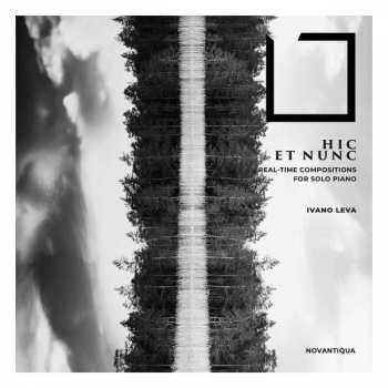 CD Ivano Leva: Hic Et Nunc (Real-Time Compositions For Solo Piano)
