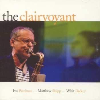 Album Ivo Perelman: The Clairvoyant
