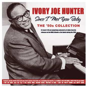 Album Ivory Joe Hunter: Since I Met You Baby - The '50s Collection