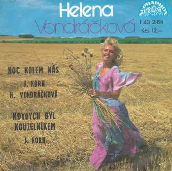 SP Helena Vondráčková: Noc Kolem Nás / Kdybych Byl Kouzelníkem