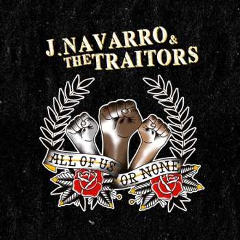LP J. Navarro & The Traitors: All Of Us Or None