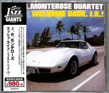 CD J. R. Monterose Quartet: Welcome Back J.R. ! LTD
