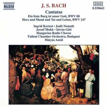 CD Johann Sebastian Bach: Cantatas (Ein Feste Burg Ist Unser Gott, BWV 80 / Herz Und Mund Und Tat Und Leben, BWV 147)