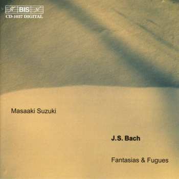 CD Johann Sebastian Bach: Fantasias & Fugues