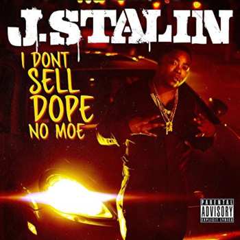 Album J Stalin: I Dont Sell Dope No Moe
